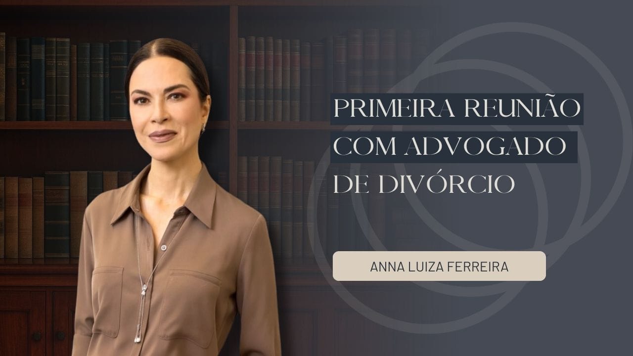 primeira reunião com advogado de divórcio