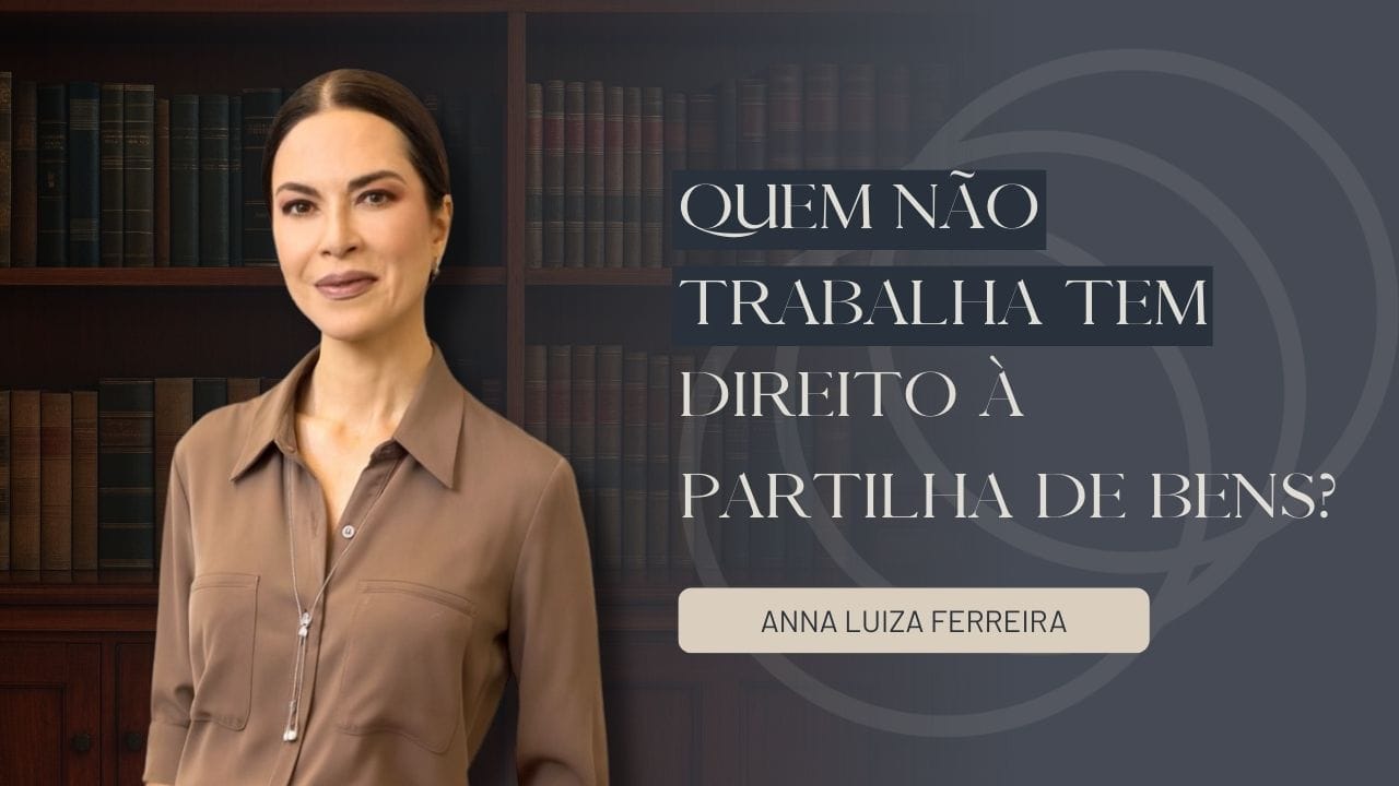 quem não trabalho tem direito à partilha de bens